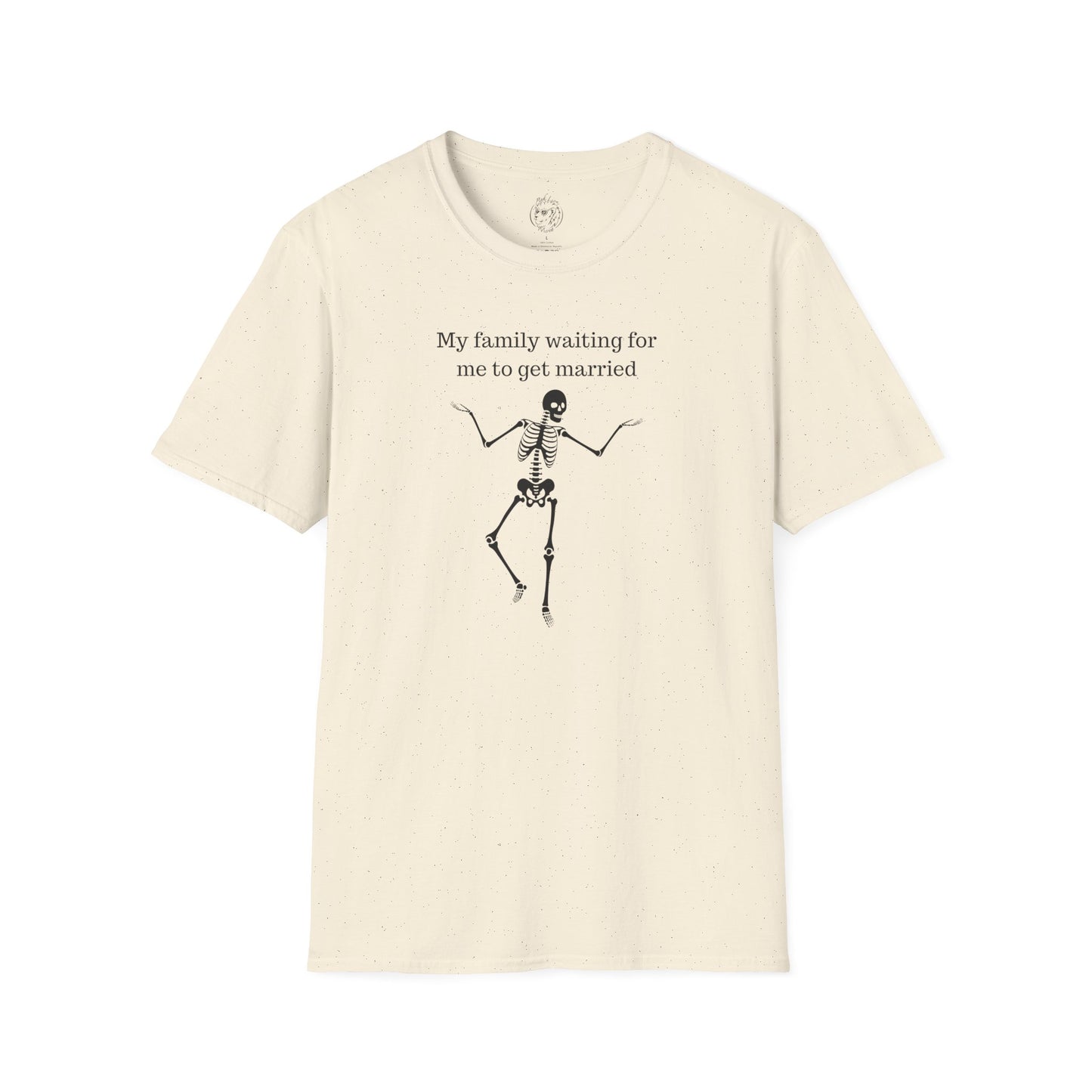 My Family Waiting For Me To Get Married Skeleton Unisex T-shirt