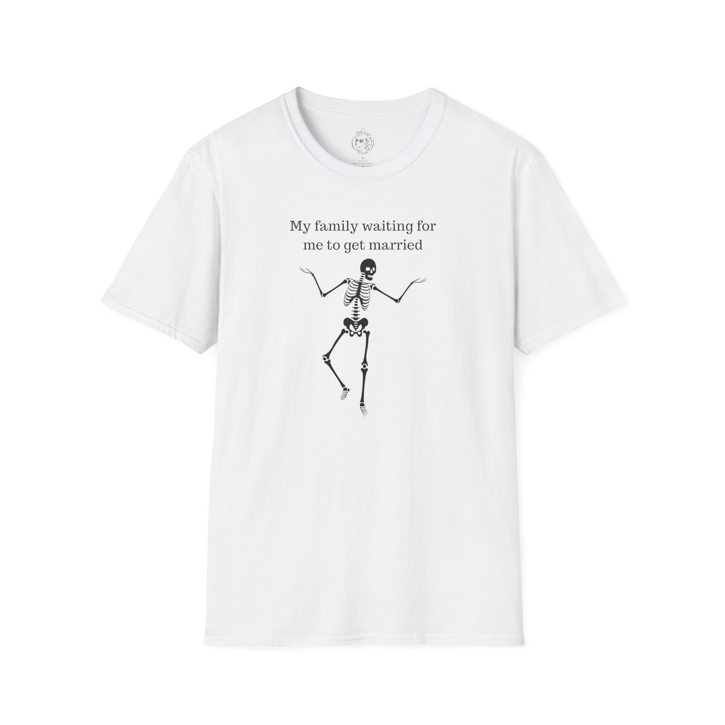 My Family Waiting For Me To Get Married Skeleton Unisex T-shirt