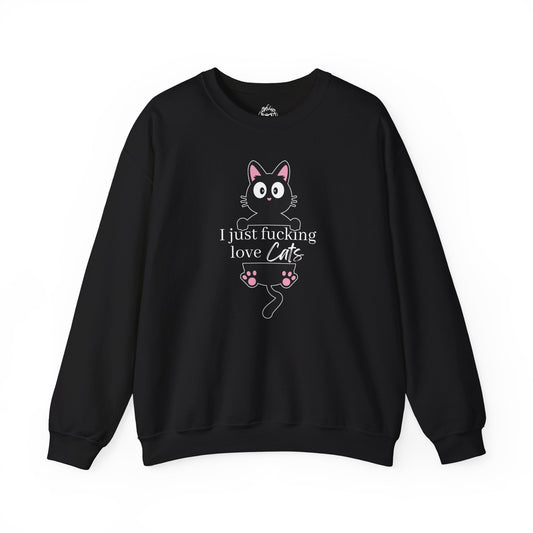 I Just Fucking Love Cats Unisex Sweatshirt