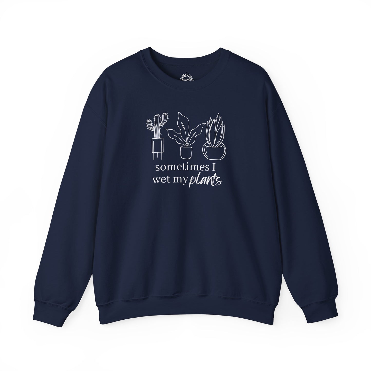 Sometimes I Wet My Plants Unisex Sweatshirt