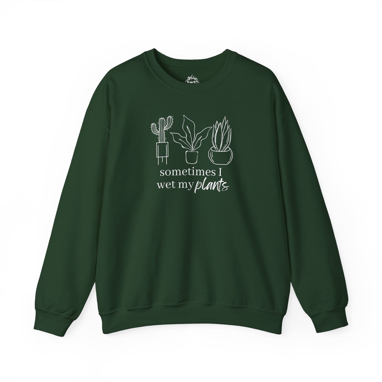 Sometimes I Wet My Plants Unisex Sweatshirt