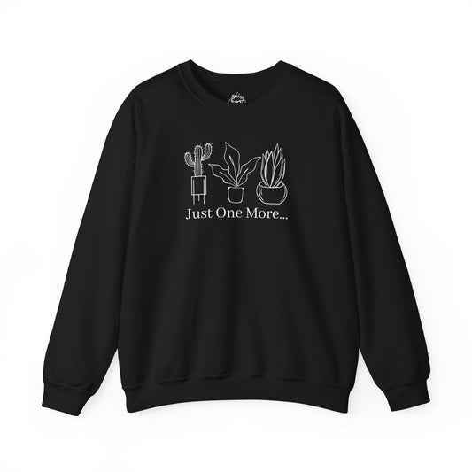 Just One More Plant Unisex Sweatshirt