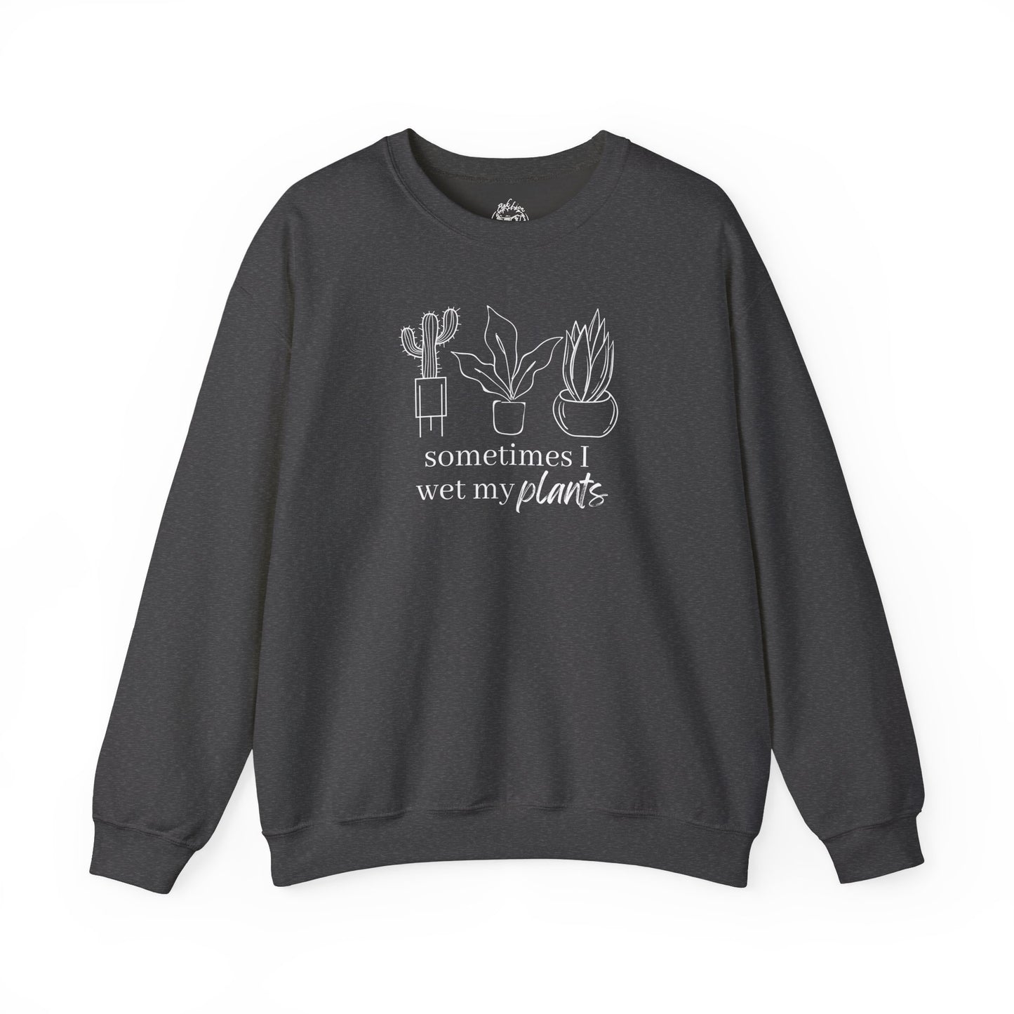 Sometimes I Wet My Plants Unisex Sweatshirt