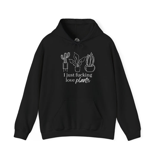 I Just Fucking Love Plants Unisex Hoodie
