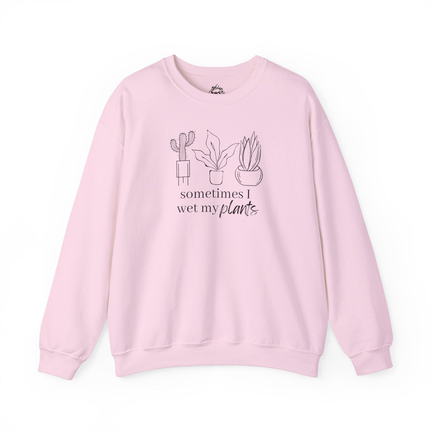 Sometimes I Wet My Plants Unisex Sweatshirt