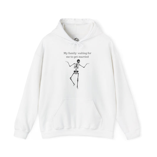 My Family Waiting For Me To Get Married Skeleton Unisex Hoodie