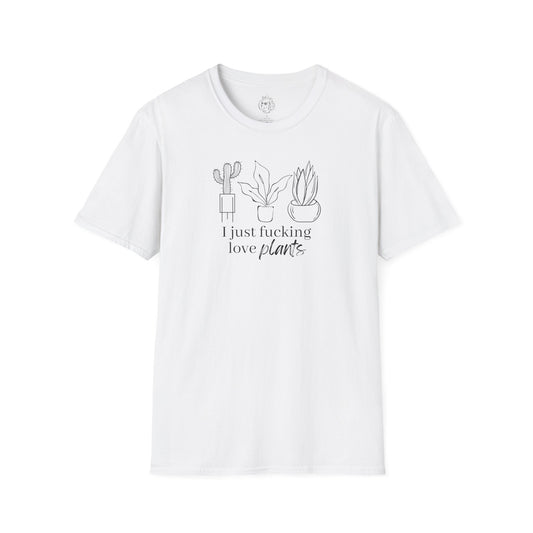 I Just Fucking Love Plants Unisex T-shirt
