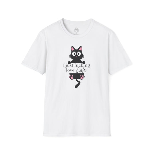 I Just Fucking Love Cats Unisex T-Shirt