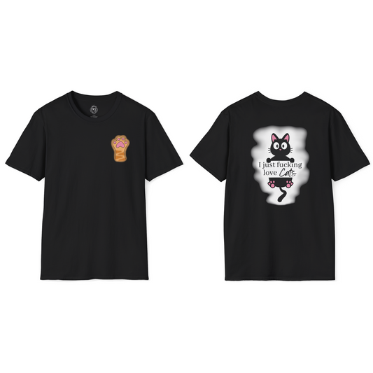 Paw (front) I Just Fucking Love Cats (back) Unisex T-Shirt