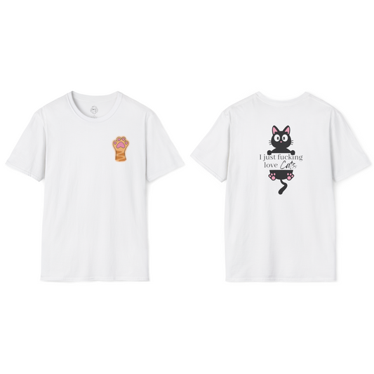 Paw (front) I Just Fucking Love Cats (back) Unisex T-Shirt