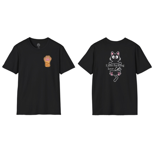 Paw (front) I Just Fucking Love Cats (back) Unisex T-Shirt