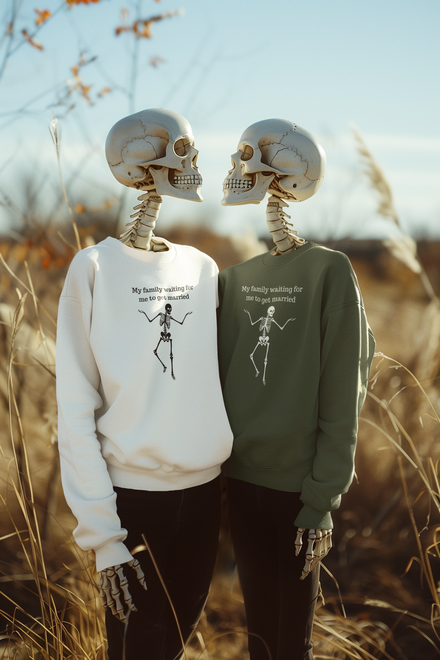 My Family Waiting For Me To Get Married Skeleton Unisex Sweatshirt