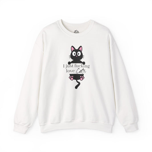 I Just Fucking Love Cats Unisex Sweatshirt