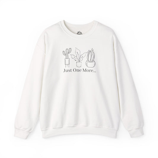 Just One More Plant Unisex Sweatshirt